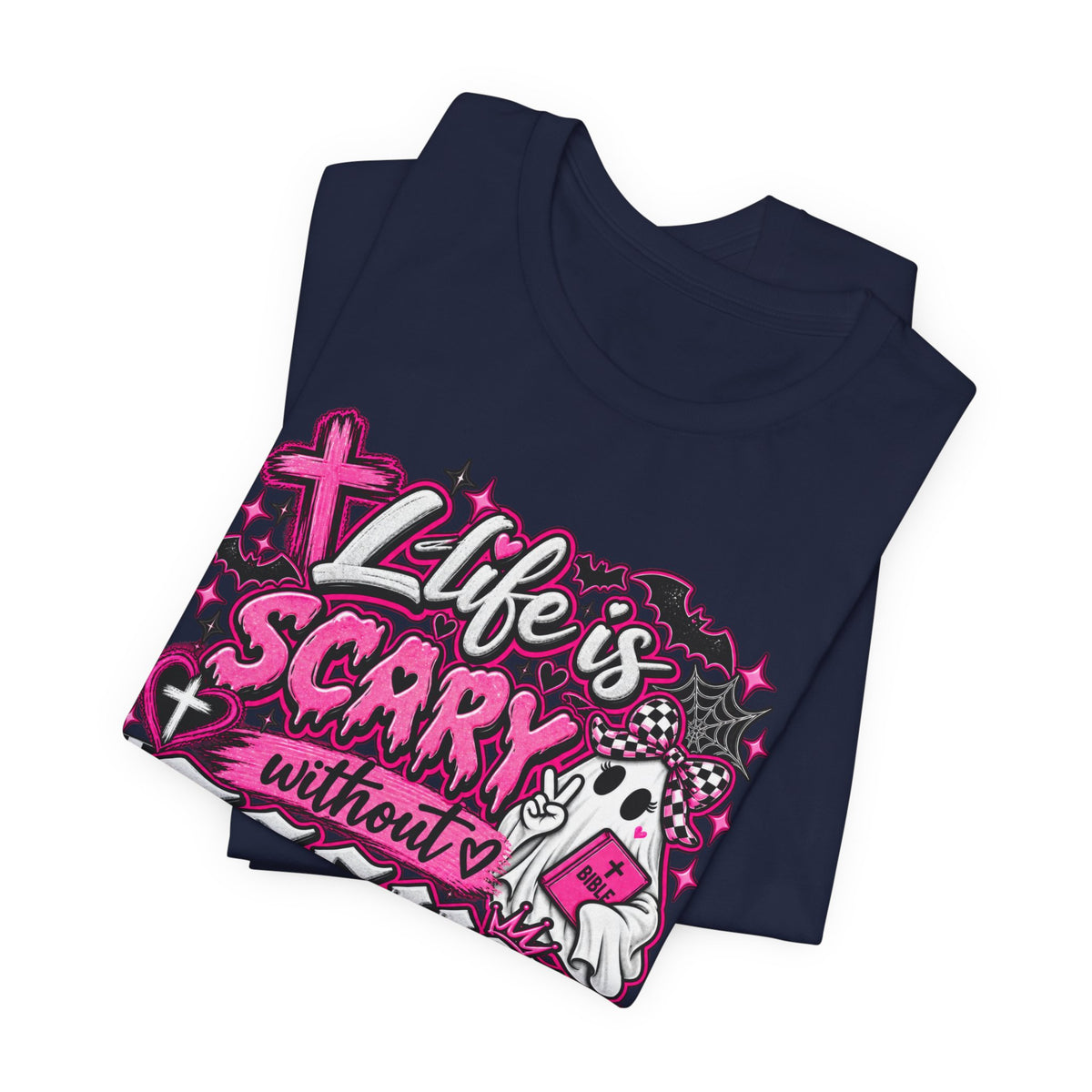 Life Is Scary Without Jesus Christian Graphic Tee