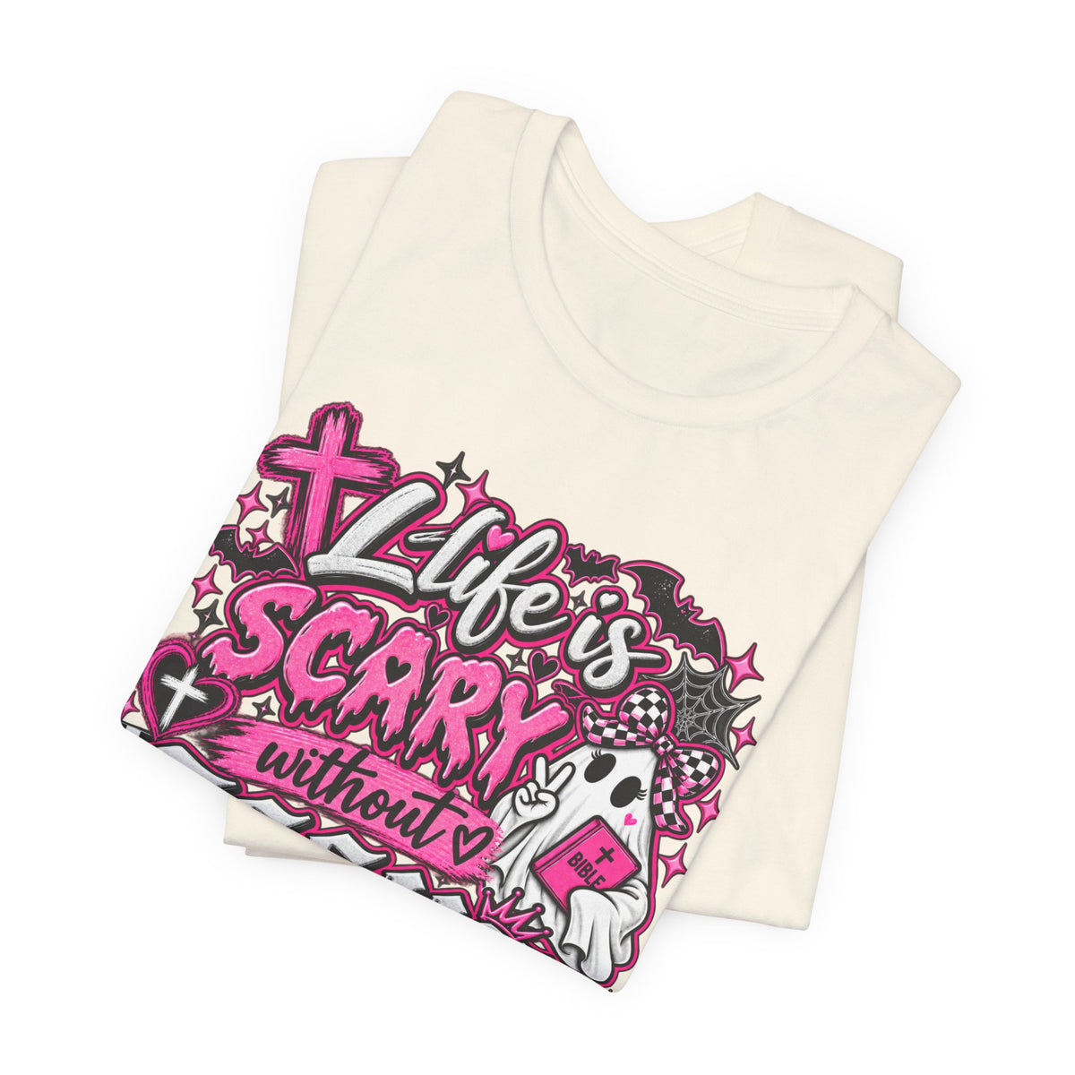 Life Is Scary Without Jesus Christian Graphic Tee