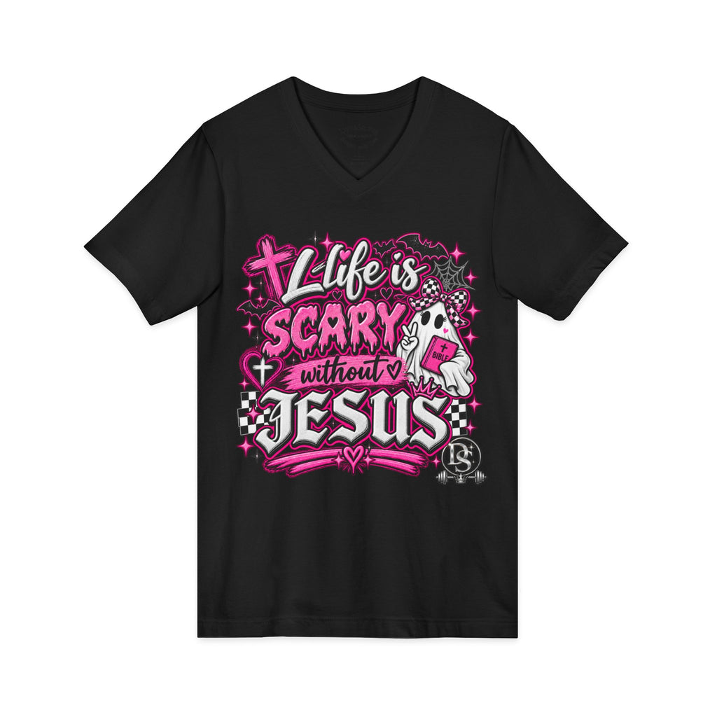 Life Is Scary Without Jesus V-Neck Tee — Womens Faith Graphic T-Shirt