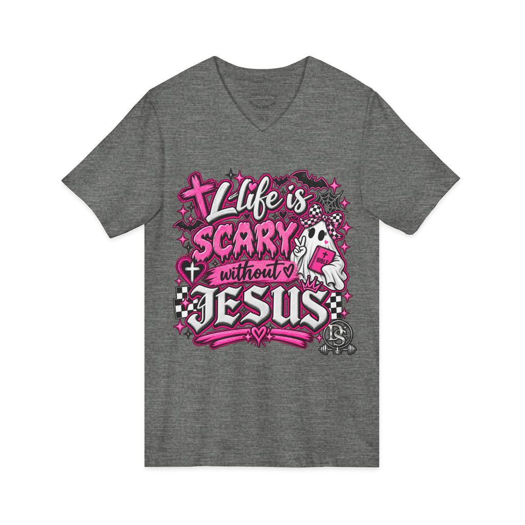 Life Is Scary Without Jesus V-Neck Tee — Womens Faith Graphic T-Shirt
